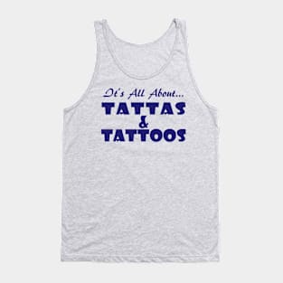 It's All About Tattas & Tattoos Tank Top